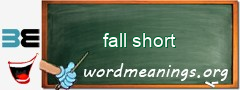 WordMeaning blackboard for fall short